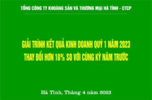 Giải trình kết quả kinh doanh quý 1 năm 2023 thay đổi hơn 10% so với cùng kỳ năm trước.